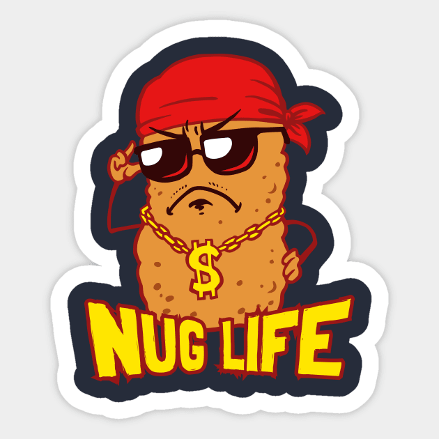 Nug Life Sticker by dumbshirts